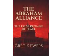 The Abraham Alliance: The False Promise of Peace