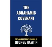 The Abrahamic Covenant: Thy Seed which is the Body of Christ Bible Study (George R Hawtin Collection)