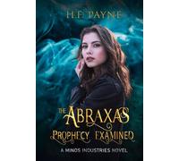 The Abraxas Prophecy Examined (A Minos Industries Novel)