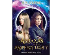The Abraxas Prophecy Legacy: 6 (A Minos Industries Novel)