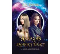 The Abraxas Prophecy Legacy (A Minos Industries Novel)