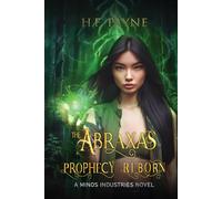 The Abraxas Prophecy Reborn: A Minos Industries Novel
