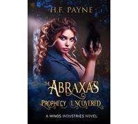 The Abraxas Prophecy Uncovered: A Minos Industries Novel