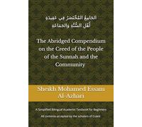 The Abridged Compendium on the Creed of the People of the Sunnah and the Community: A Simplified Bilingual Academic Textbook for Beginners