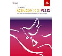 The ABRSM Songbook Plus, Grade 3: More classic and contemporary songs from the ABRSM syllabus (ABRSM Songbooks (ABRSM))