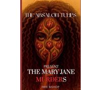 The Absalon Tulips present: The Mary Jane Murders
