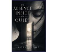 The Absence Inside the Quiet