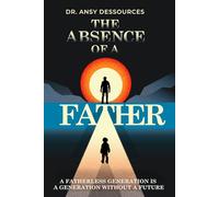 The Absence of A Father: A Fatherless Generation is A Generation Without A Future