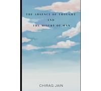 THE ABSENCE OF THOUGHT AND THE MISERY OF MAN