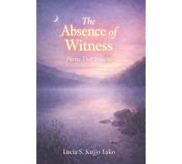 The Absence of Witness: Poems That Breathe