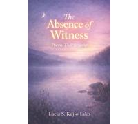 The Absence of Witness: Poems That Breathe
