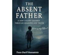 The Absent Father: Where is my Father?