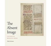 The Absent Image: Lacunae in Medieval Books
