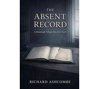 The Absent Record: 2 (Bramleigh Village Detective)