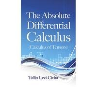The Absolute Differential Calculus (Calculus of Tensors) (Dover Books on MaTHEMA 1.4tics)