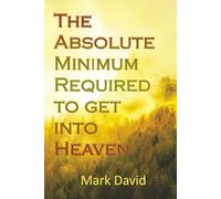 The Absolute Minimum Required to Get Into Heaven