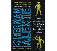The Absolutely True Diary of a Part-Time Indian 10th Anniversary Edition