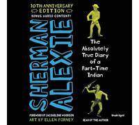 The Absolutely True Diary of a Part-Time Indian (10th Anniversary Edition)