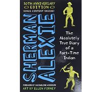 The Absolutely True Diary of a Part-Time Indian 10th Anniversary Edition