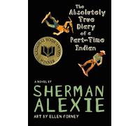 The Absolutely True Diary of a Part-Time Indian (National Book Award Winner)