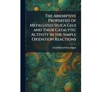 The Absorptive Properties of Metallized Silica Gels and Their Catalytic Activity in the Simple Oxidation Reactions