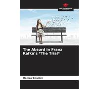 The Absurd in Franz Kafka's *The Trial*