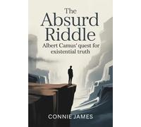 The Absurd Riddle: Albert Camus' Quest for Existential Truth