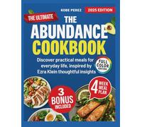 THE ABUNDANCE COOKBOOK: Discover practical meals for everyday life ,inspired by Ezra klein thoughtful insights