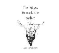 The Abyss Beneath the Surface