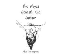 The Abyss Beneath the Surface