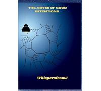 The Abyss of Good Intentions