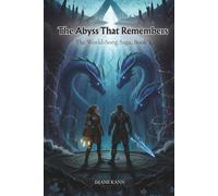 The Abyss That Remembers: 3 (The World-Song Saga)
