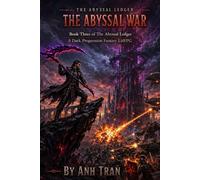 The Abyssal Ledger: The Abyssal War (Book 3): A Dark Progression Fantasy LitRPG