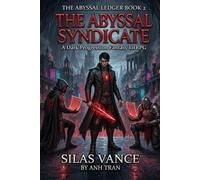 The Abyssal Syndicate: A Dark Progression Fantasy LitRPG (The Abyssal Ledger Book 2)