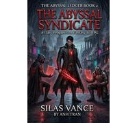 The Abyssal Syndicate: A Dark Progression Fantasy LitRPG (The Abyssal Ledger Book 2) (THE ABYSSAL WARDEN)