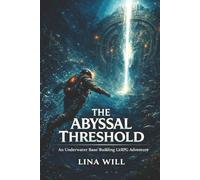 The Abyssal Threshold: An Underwater Crafting & Base-Building LitRPG Adventure (Deep Tender)