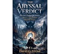 The Abyssal Verdict: How Love Changed the Pattern: 5 (The Covenant Keeper Saga)