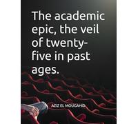 The academic epic, the veil of twenty-five in past ages.