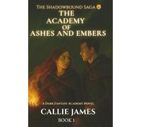 The Academy of Ashes and Embers: A Dark Fantasy Academy Novel (The Shadowbound Saga)