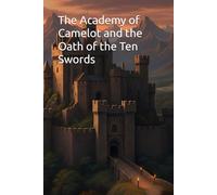 The Academy of Camelot and the Oath of the Ten Swords