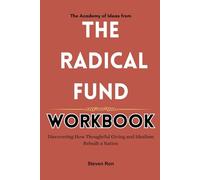 The Academy of Ideas from The Radical Fund Workbook: Discovering How Thoughtful Giving and Idealism Rebuilt a Nation