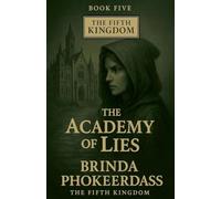 The Academy of Lies: 5 (The Fifth Kingdom)