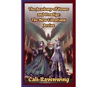 The Academy of Power and Prestige: New Librarians Arrive (Cali Ravenwing and the Draven's Haunted Athenaeum)