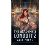 The Academy's Conduit 2: An Isekai Adventure