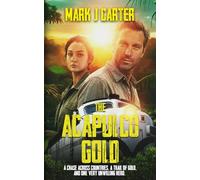 The Acapulco Gold: A chase across countries. A trail of gold. And one very unwilling hero.
