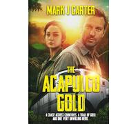 The Acapulco Gold: A chase across countries. A trail of gold. And one very unwilling hero.