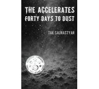 The Accelerates: Forty Days to Dust