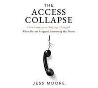 The Access Collapse: How Enterprise Buying Changed When Buyers Stopped Answering the Phone