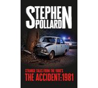 The Accident:1981: Strange Tales from the 1980's