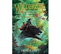 The Accidental Apprentice: Volume 1 (Wilderlore, 1)